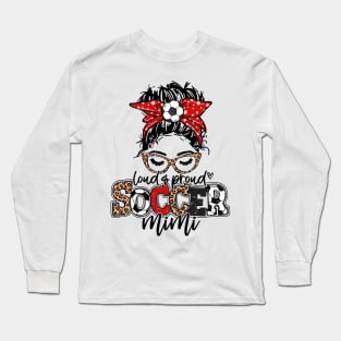 Soccer Mimi Leopard   Loud And Proud Soccer Mimi Long Sleeve T-Shirt